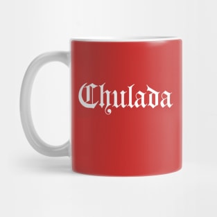 Chulada - Beautiful Mug